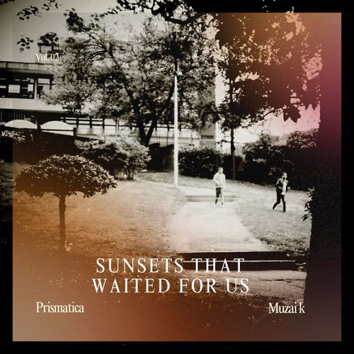 Sunsets That Waited for Us