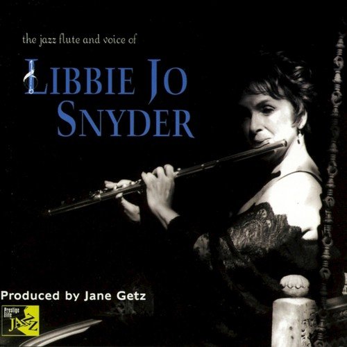 The Jazz Flute, Voice of Libbie Jo Snyder
