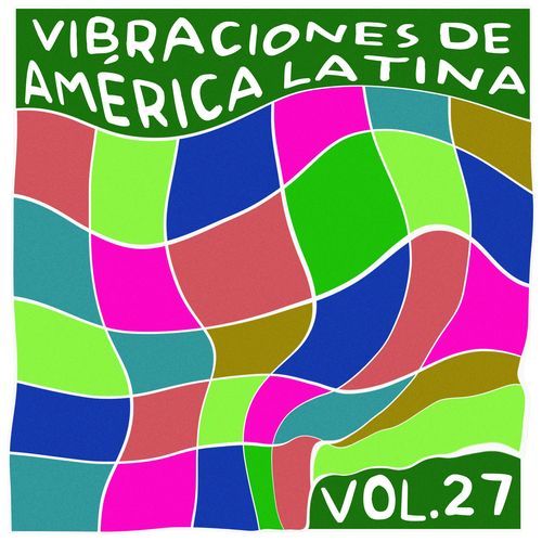 Vibraciones de América Latina, Vol. 27