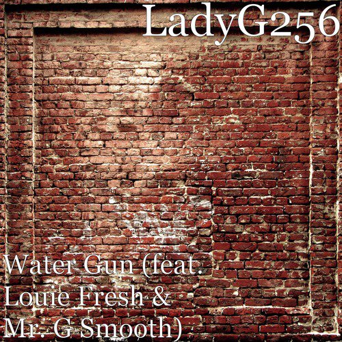 Water Gun (feat. Louie Fresh & Mr. G Smooth)