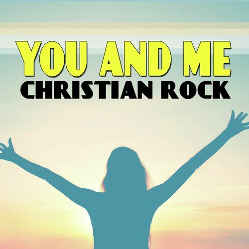 You and Me: Christian Rock