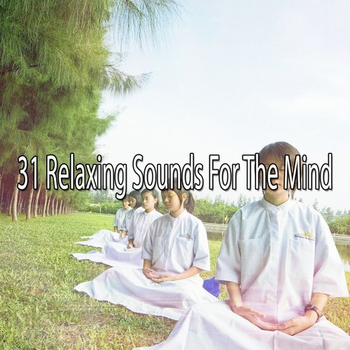 31 Relaxing Sounds For The Mind