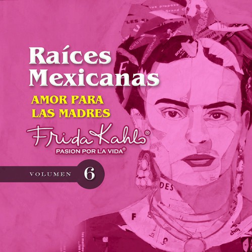 Amor para las Madres (Raices Mexicanas Vol. 6)