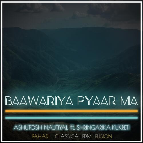 Baawariya (feat. Shringarika Kukreti)