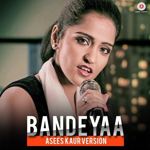 Bandeyaa - Asees Kaur Version