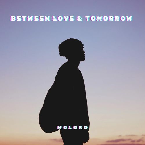 Between Love & Tomorrow
