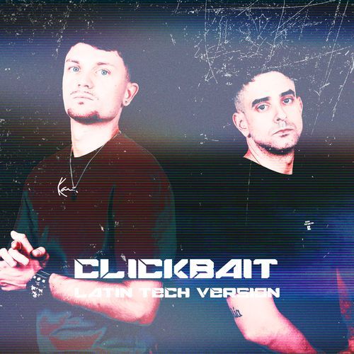 CLICKBAIT (LATIN TECH VERSION) (Radio Edit)
