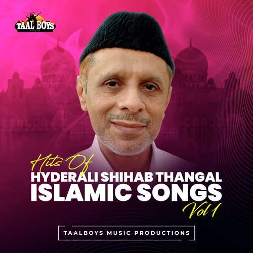 Hits Of Hyderali Shihab Thangal Islamic Songs, Vol. 1