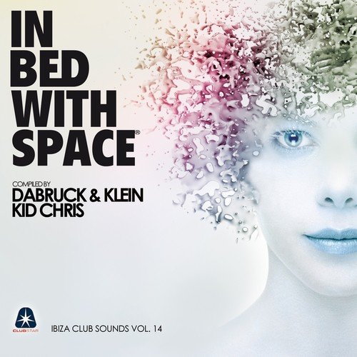 In Bed With Space - Ibiza Club Sounds, Vol. 14 (Compiled By Dabruck & Klein and Kid Chris)
