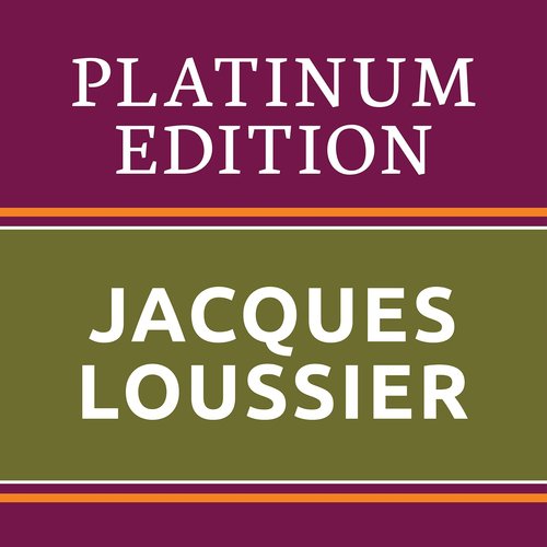Jacques Loussier - Platinum Edition (The Greatest Hits Ever!)