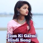 Jism Ki Garmi Hindi Song