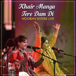 Khair Manga Dam Di Nooran Sisters Live