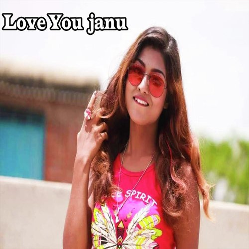 Love You janu