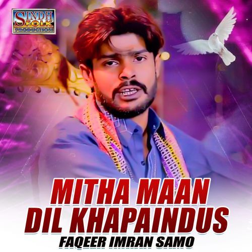 Mitha Maan Dil Khapaindus