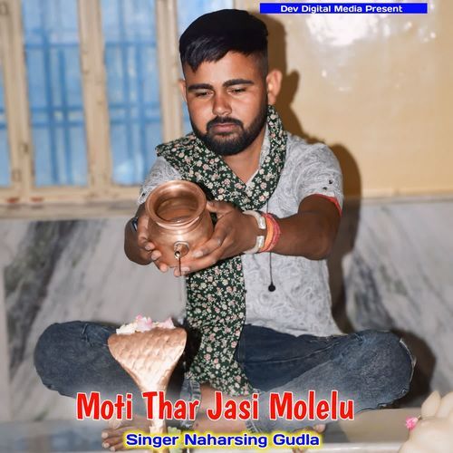 Moti Thar Jasi Molelu