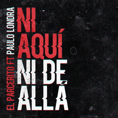 Ni Aqui Ni de Alla (feat. paulo londra)