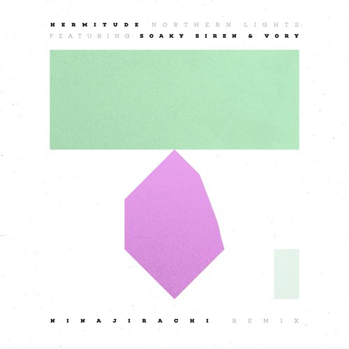 Northern Lights (feat. Soaky Siren & Vory) [Ninajirachi Remix]