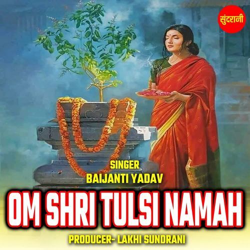 Om Shri Tulsi Namah