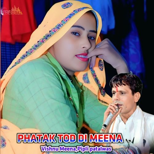 PHATAK TOD DI MEENA