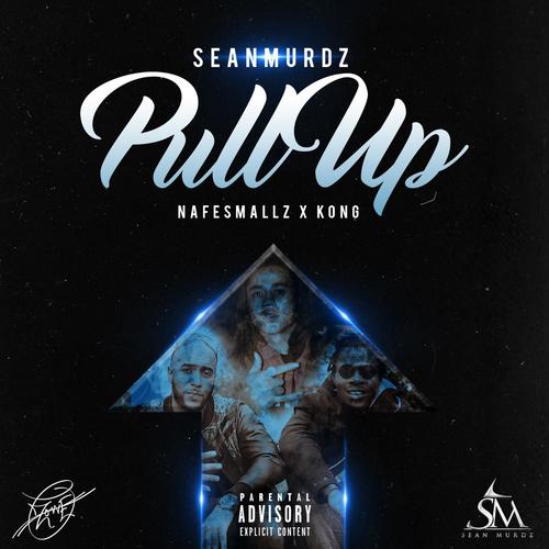Pull Up (feat. Kong & Nafe Smallz)