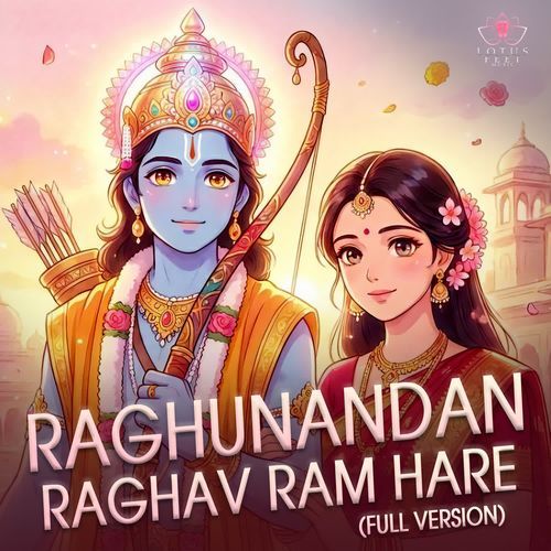 Raghunandan Raghav Ram Hare (Full Version)