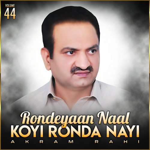 Rondeyaan Naal Koyi Ronda Nayi, Vol. 44