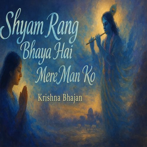 Shyam Rang Bhaya Hai Mere Man Ko