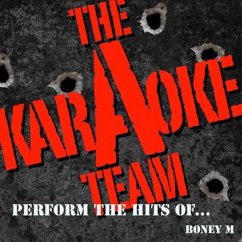 The Karaoke a Team Perform the Hits of Boney M