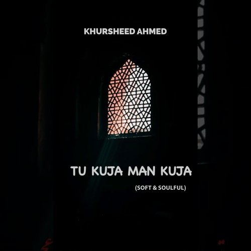 Tu Kuja Man Kuja (Soft & Soulful)