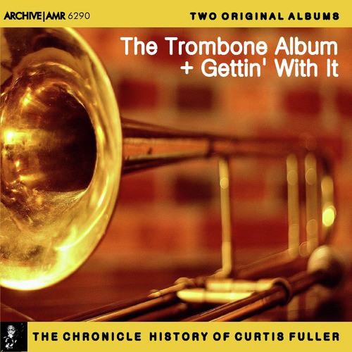 Two Original Albums of Curtis Fuller: The Trombone Album / Gettin' with It