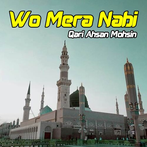 Wo Mera Nabi