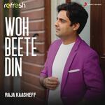 Woh Beete Din (Refresh)