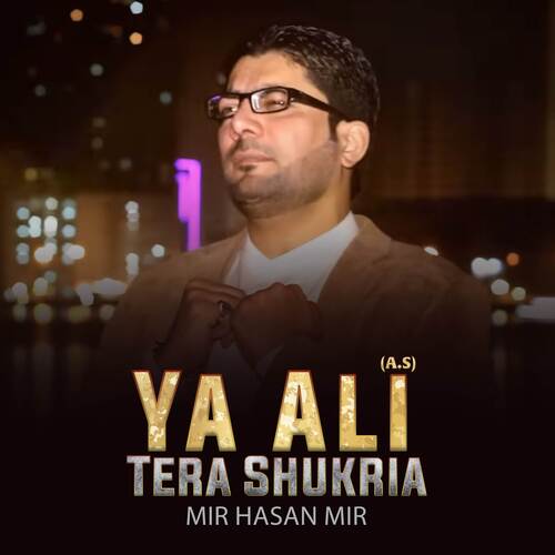 Ya Ali (A.S) Tera Shukria