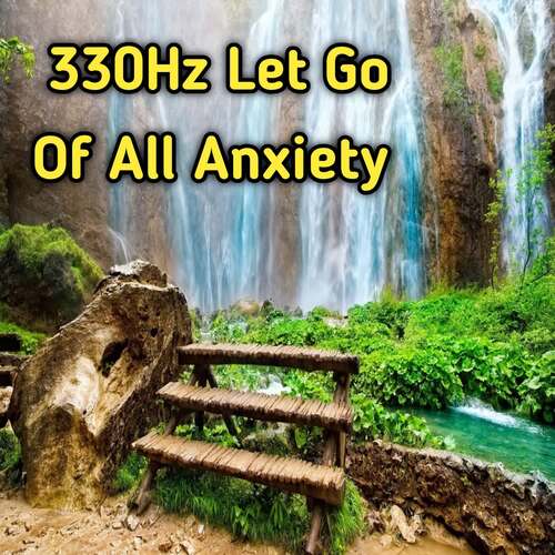 330 Hz Let Go Of All Anxiety