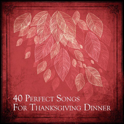 40 Perfect Songs for Thanksgiving Dinner
