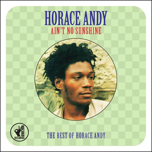 Ain't No Sunshine Lyrics - Horace Andy - Only on JioSaavn