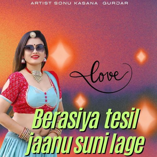 Berasiya Tesil Jaanu Suni Lage