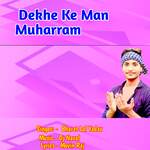 Dekhe Ke Man Muharram