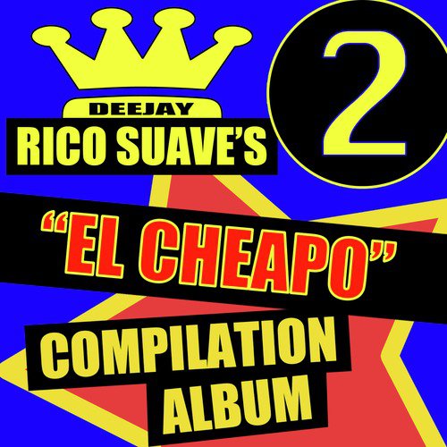 El Cheapo 2 Presented by Rico Suave