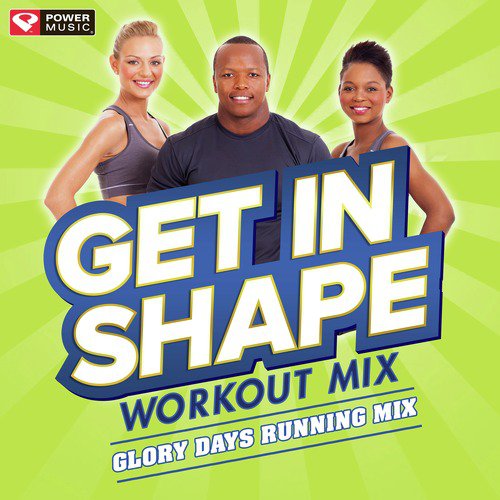 Get in Shape Workout Mix - Glory Days Running Mix (60 Min Non-Stop Running Mix)