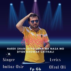 Hardi Shani Kiyo Luan Ma Nasa Mo Dyor Khowar Chitrali-LzIzbjF-WGI