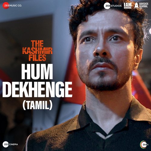 Hum Dekhenge (From &quot;The Kashmir Files - Tamil&quot;)