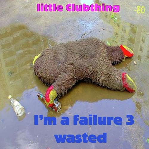 I'm A Failure 3 Wasted