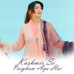 Kashmir Se Paigham Aya Hai-KVobBTVjVWI