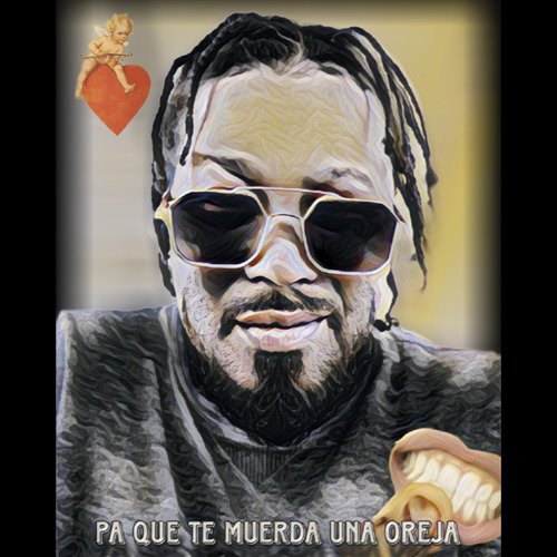 Pa Que Te Muerda una Oreja