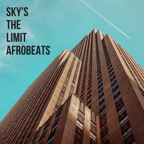 Sky's The Limit Afrobeats