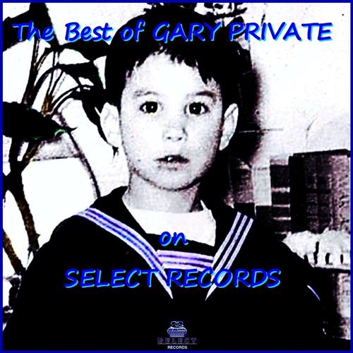 The Best of Gary Private on Select Records