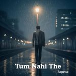 Tum Nahi The (Reprise)