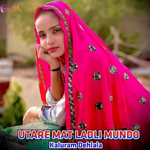 UTARE MAT LADLI MUNDO