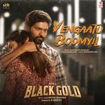 Vengaatu Boomyil (From "Black Gold")
